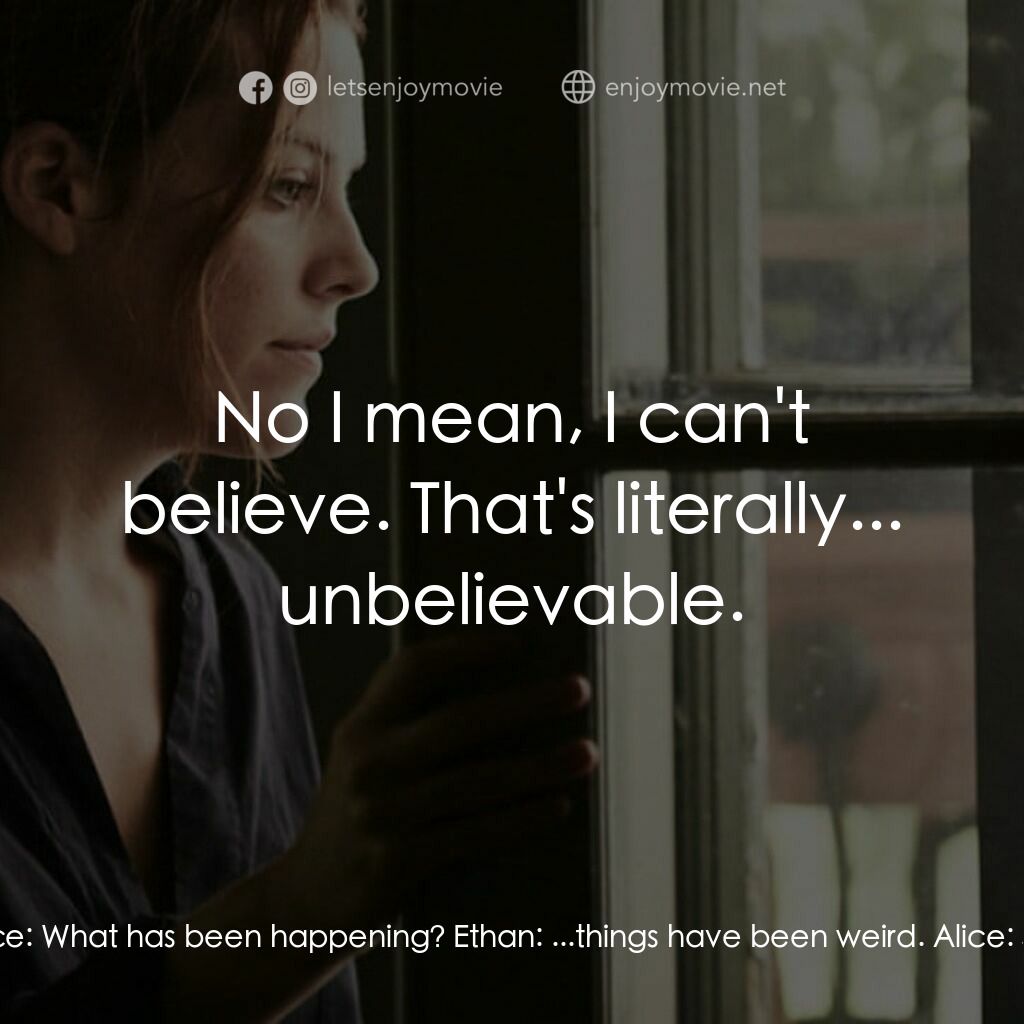 《歡迎陌生人》經典台詞：Alice:  I can't believe you didn't tell me ...