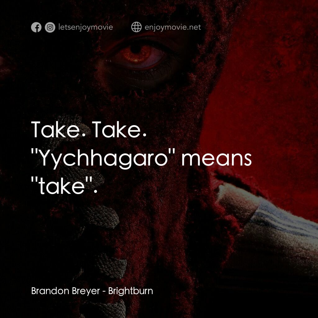 靈異乍現電影對白：Brandon Breyer:  Take. Take. 