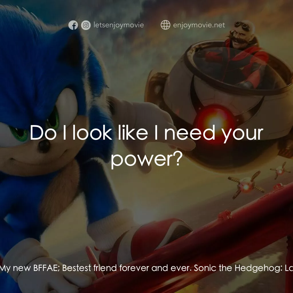 超音鼠大電影2電影對白：Knuckles the Echidna:  Pitiful. Sonic the Hedgehog:  Huh, what? Who are you? Dr. 