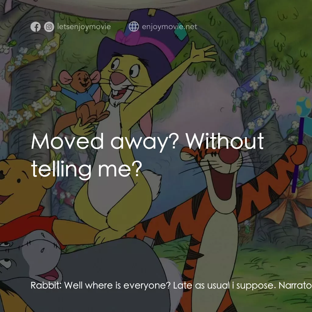 小熊維尼：春天的百畝森林電影對白：Rabbit:  Well where is everyone? Late as usual i suppose. Narrator:  Late? Oh goo