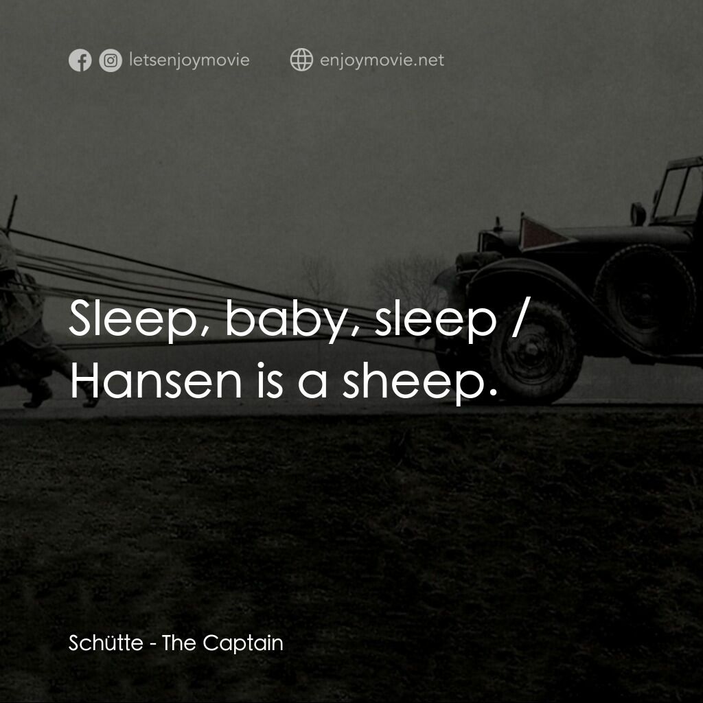 以希魔的名義電影對白：Schütte:  Sleep, baby, sleep / Hansen is a sheep.