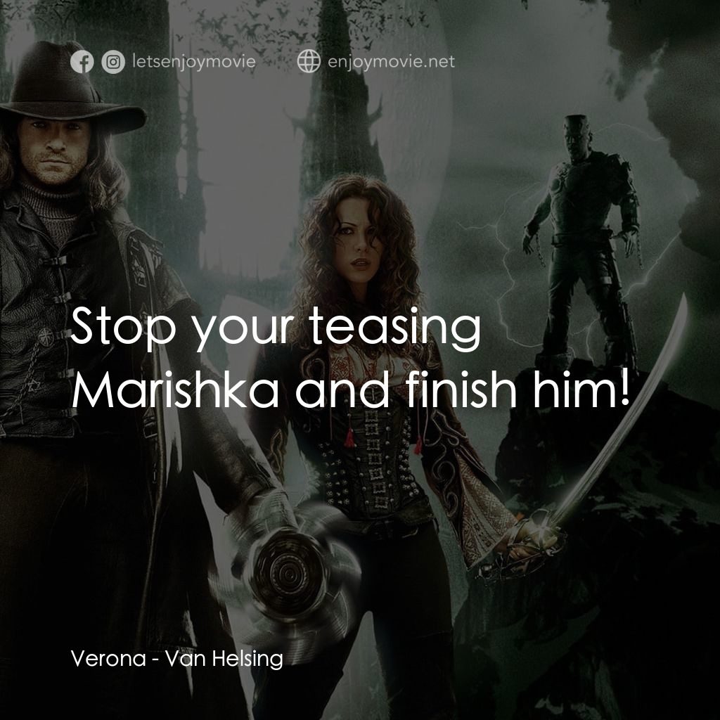 狙魔人電影對白：Verona: Stop your teasing Marishka and finish him!