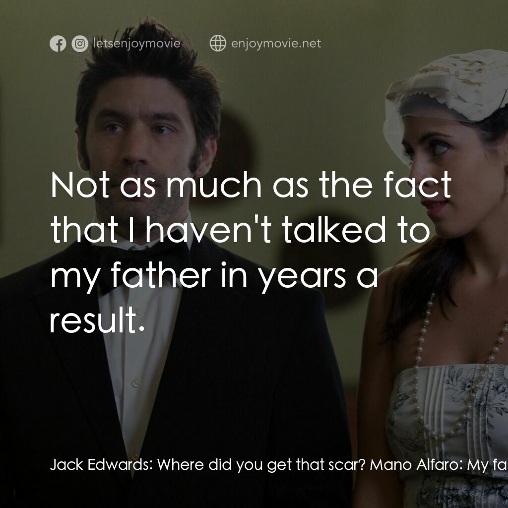 《我願意》經典台詞：Jack Edwards:  Where did you get that scar? Mano A ...