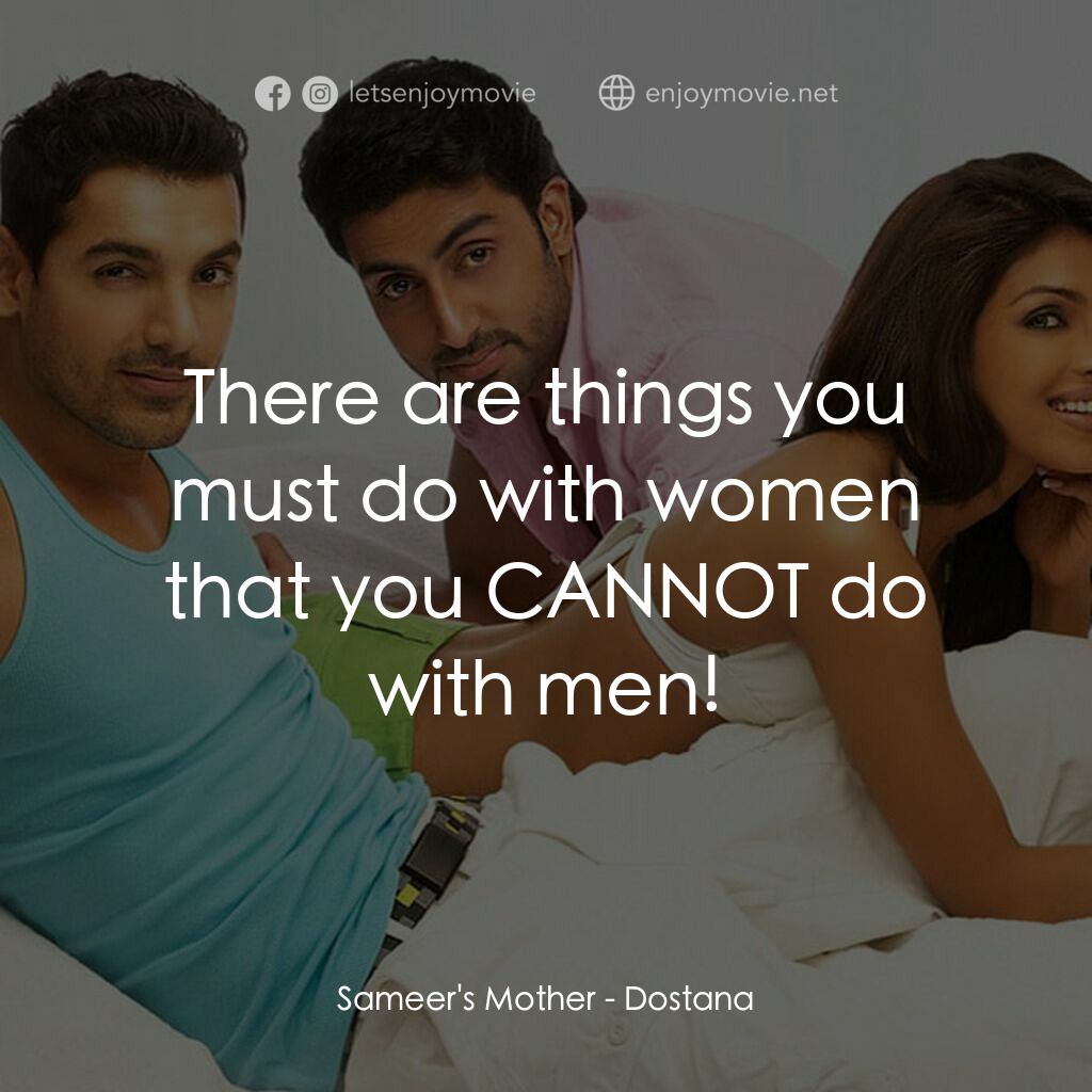 燃情邁阿密電影對白：Sameer's Mother:  There are things you must do with women that you CANNOT do with