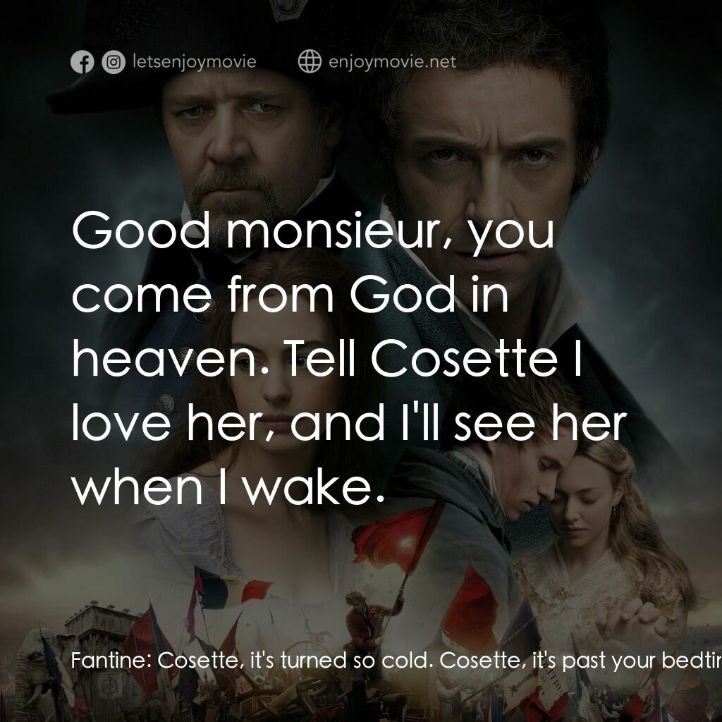 孤星淚電影對白：Fantine:  Cosette, it's turned so cold. Cosette, it's past your bedtime. You've p