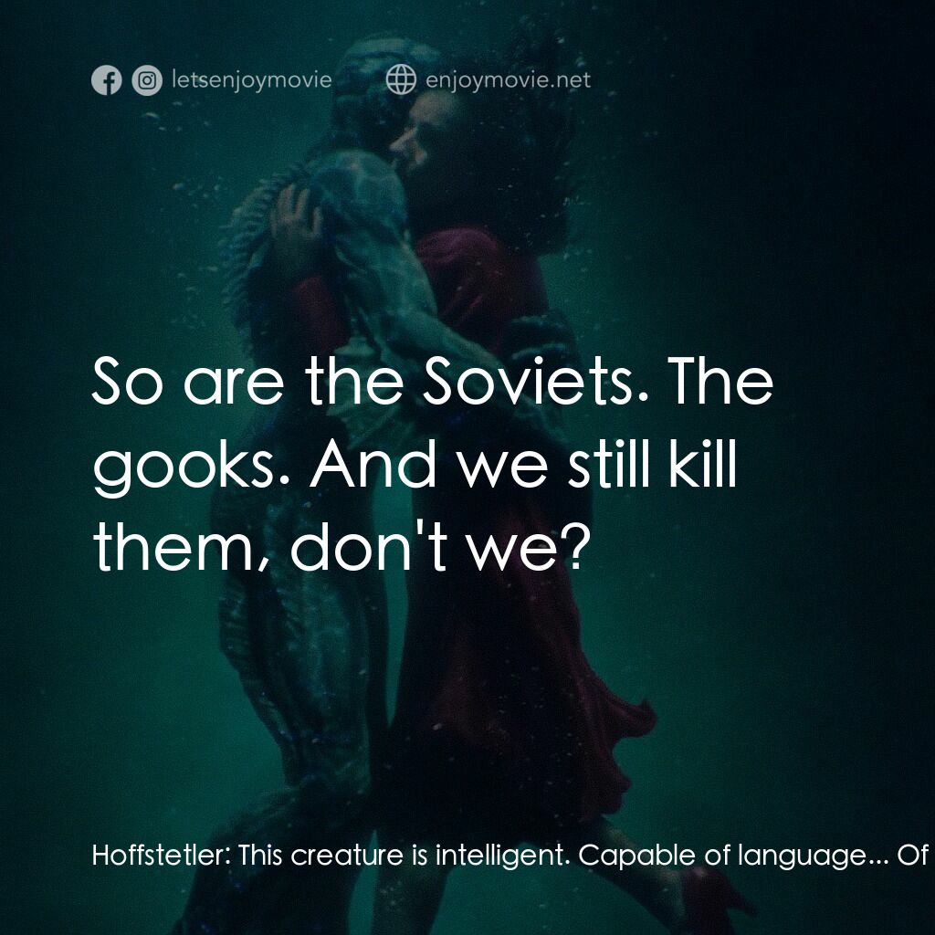 忘形水電影對白：Hoffstetler:  This creature is intelligent. Capable of language... Of understandi