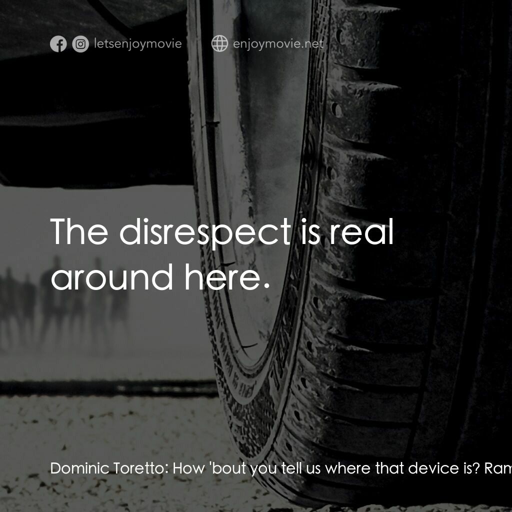 狂野時速7電影對白：Dominic Toretto:  How 'bout you tell us where that device is? Ramsey:  I mailed i