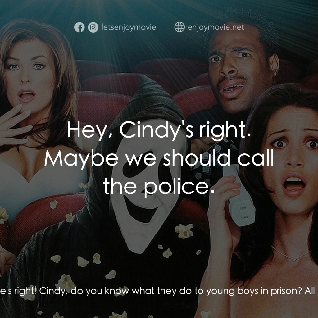 搞乜鬼奪命雜作電影對白：Cindy Campbell:  We have to call the police! Ray:  No way! I ain't going to jail!