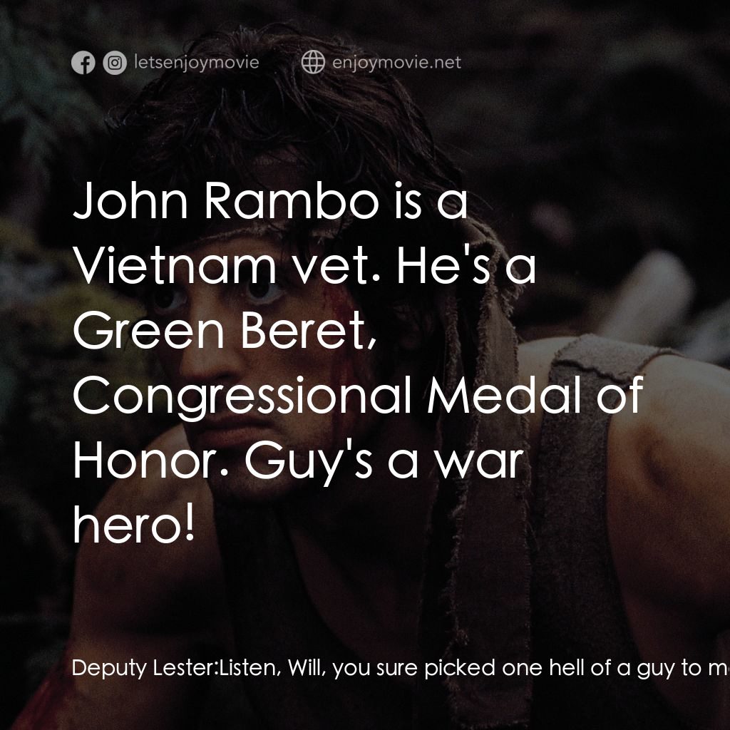 第一滴血電影對白：Deputy Lester: Listen, Will, you sure picked one hell of a guy to mess around wit