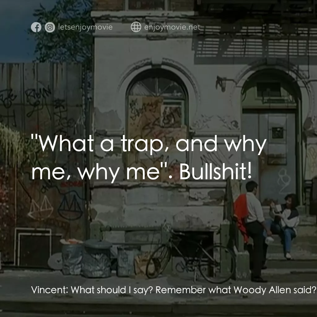秋天的童話電影對白：Vincent:  What should I say? Remember what Woody Allen said? A relationship is li