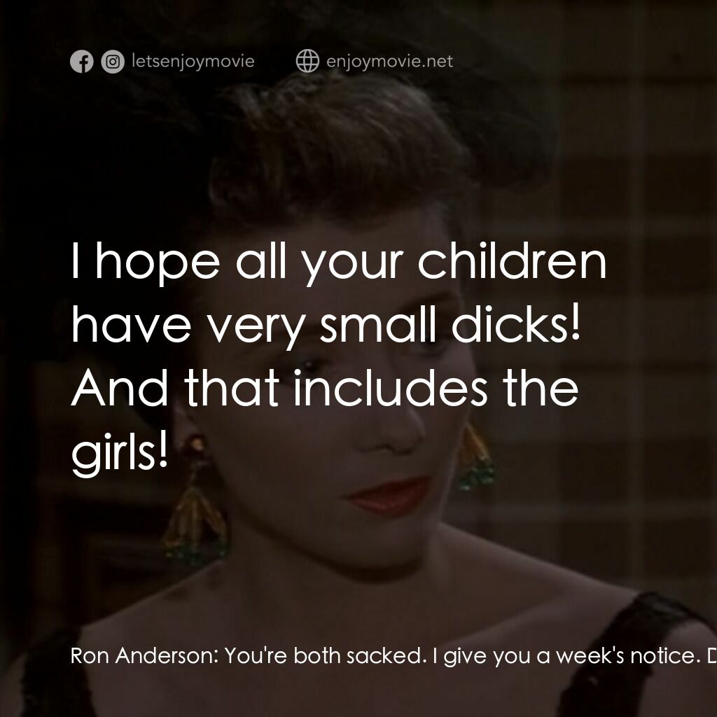 The Tall Guy電影對白：Ron Anderson:  You're both sacked. I give you a week's notice. Dexter:  You can't