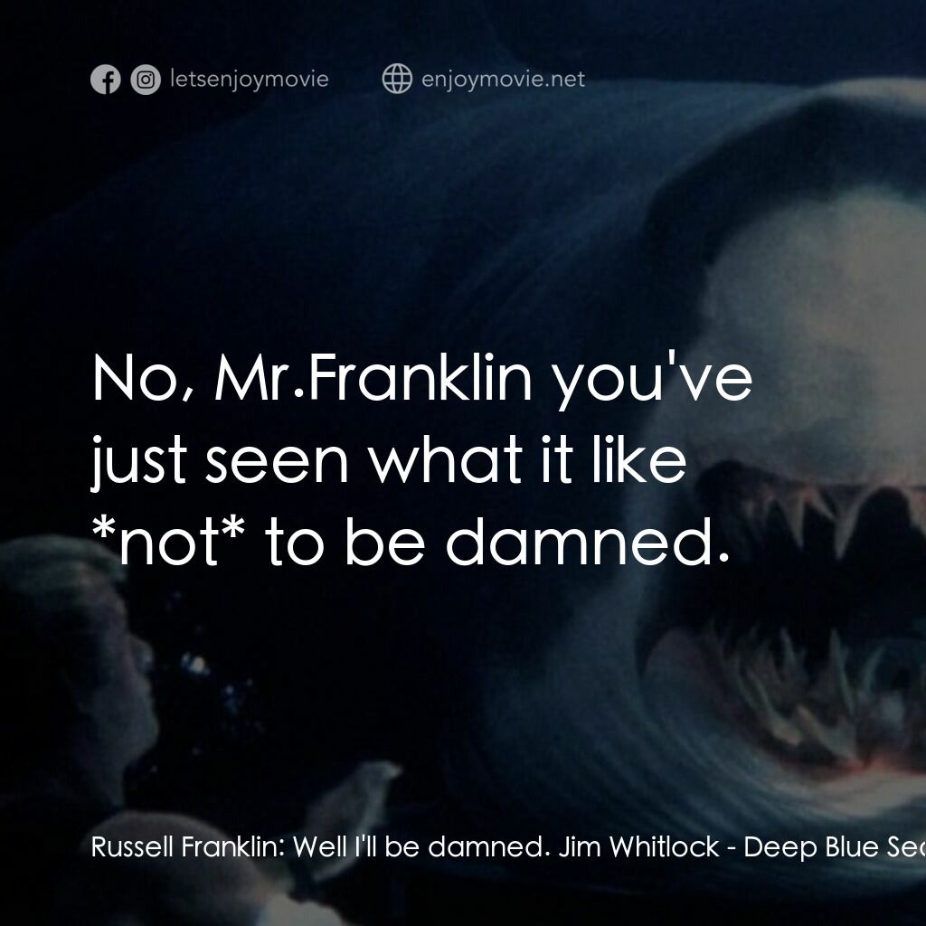 《深海變種》經典台詞：Russell Franklin:  Well I'll be damned. Jim Wh ...