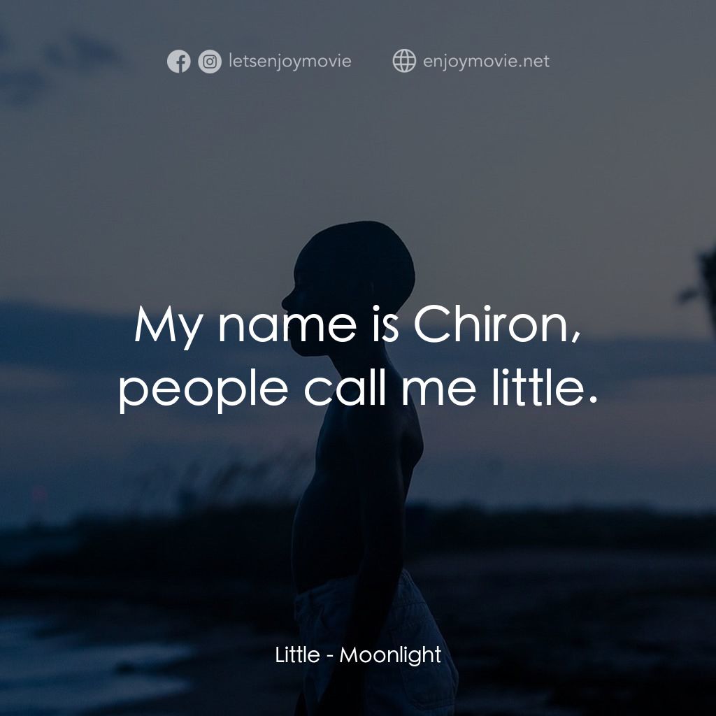月亮喜歡藍電影對白：Little: My name is Chiron, people call me little.
