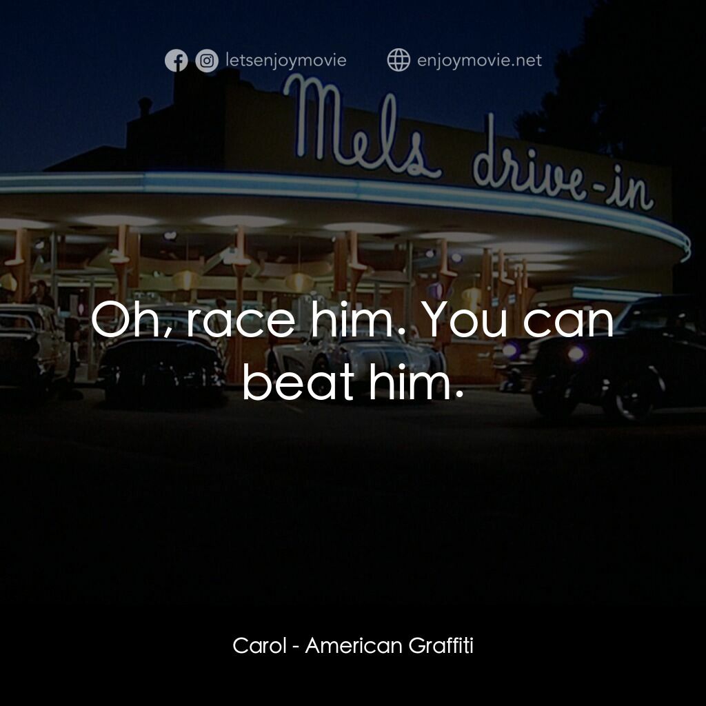 美國風情畫電影對白：Carol:  Oh, race him. You can beat him.