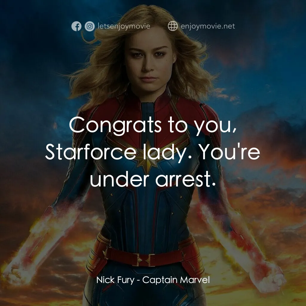 MARVEL 隊長電影對白：Nick Fury:  Congrats to you, Starforce lady. You're under arrest.