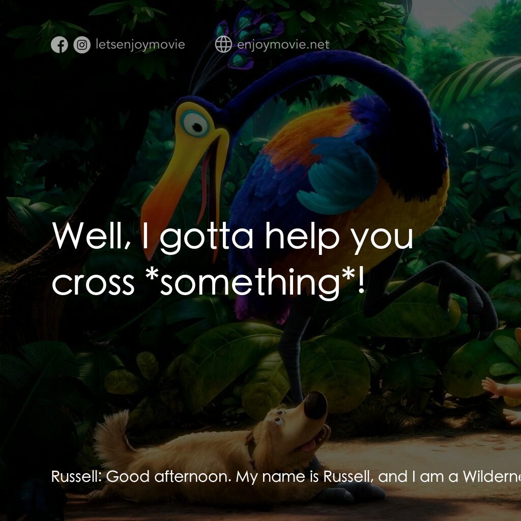 沖天救兵電影對白：Russell:  Good afternoon. My name is Russell, and I am a Wilderness Explorer in T