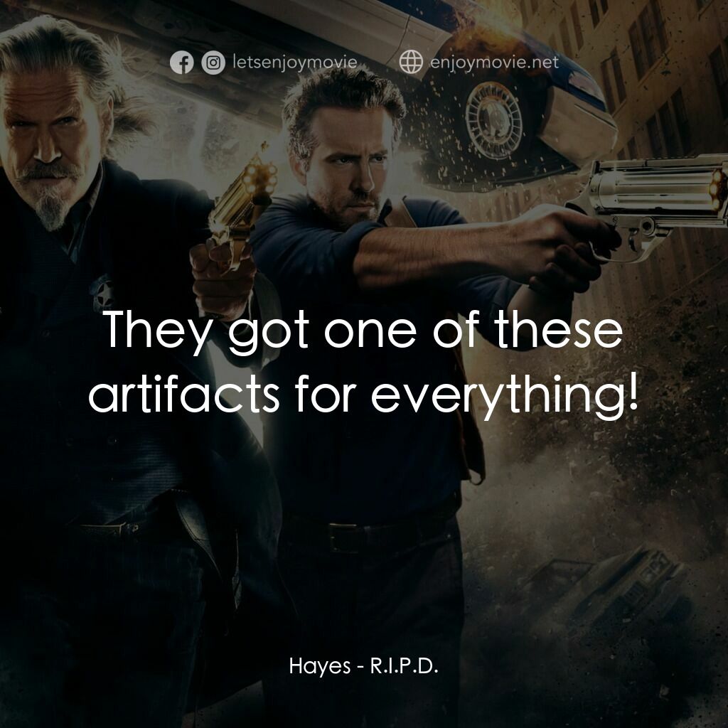 降魔戰警電影對白：Hayes:  They got one of these artifacts for everything!