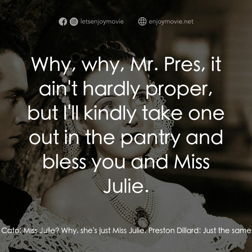 紅衫淚痕電影對白：Preston Dillard:  You haven't forgotten how. Uncle Cato:  Me, sir? The head might