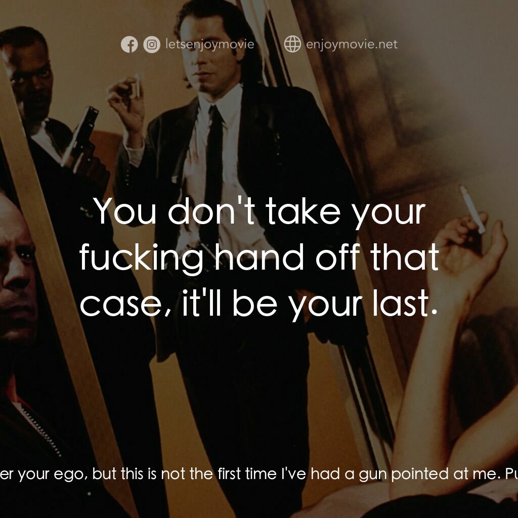 危險人物電影對白：Jules:  I hate to shatter your ego, but this is not the first time I've had a gun