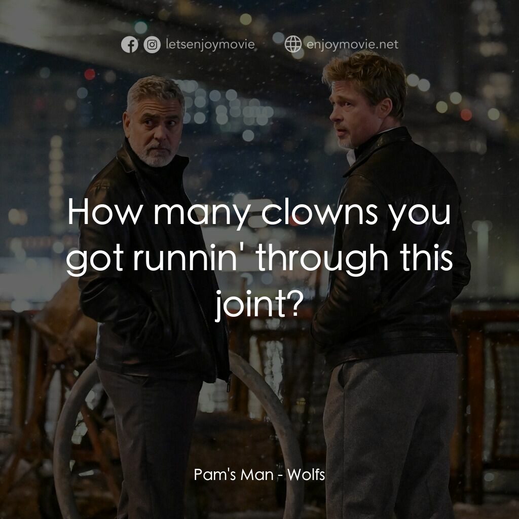 惡狼特工電影對白：Pam's Man:  How many clowns you got runnin' through this joint?