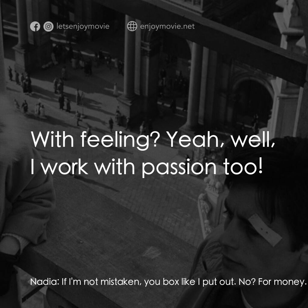 洛可兄弟電影對白：Nadia:  If I'm not mistaken, you box like I put out. No? For money. Simone Parond