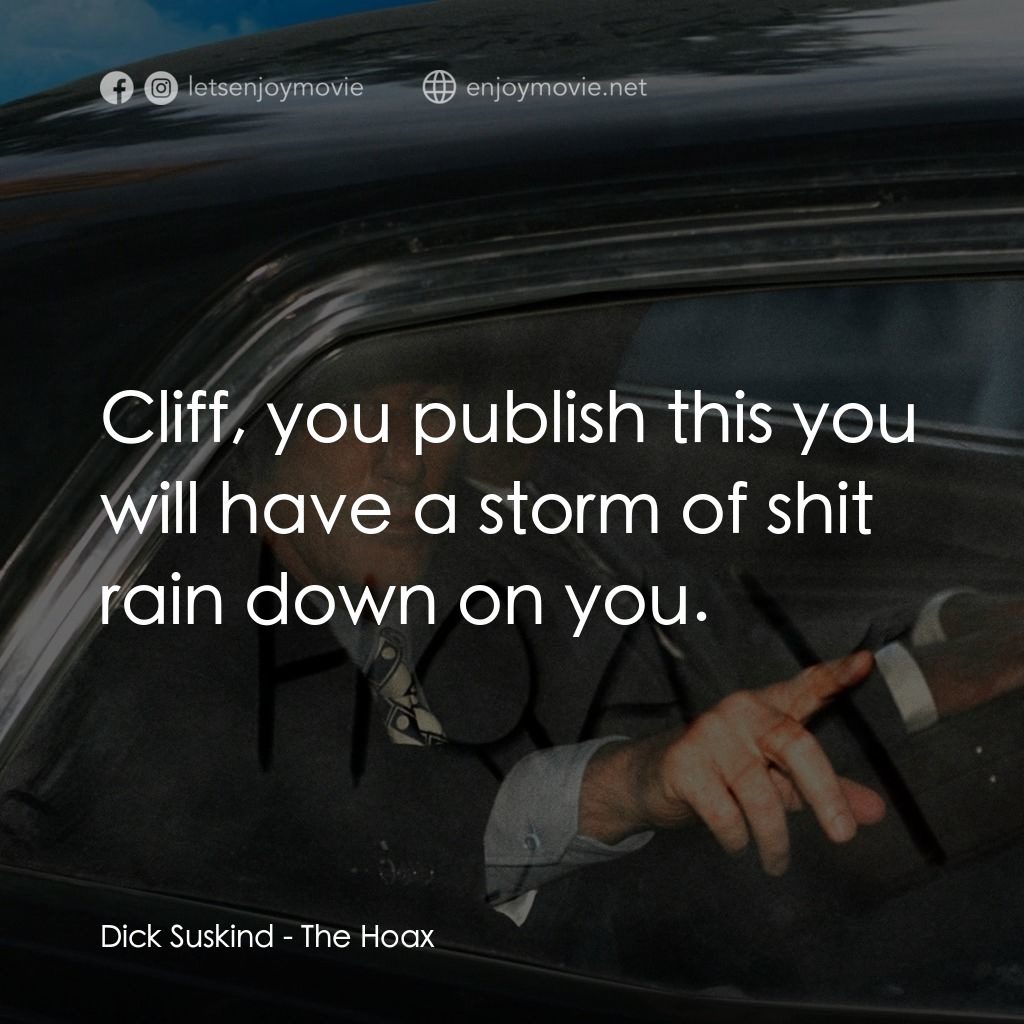 《騙局》經典台詞：Dick Suskind: Cliff, you publish this you will hav ...