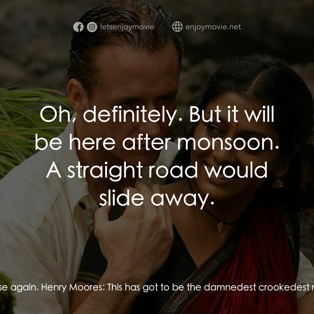 《雨季將至》經典台詞：T. K. Neelan:  Sahib, we will have to change cours ...