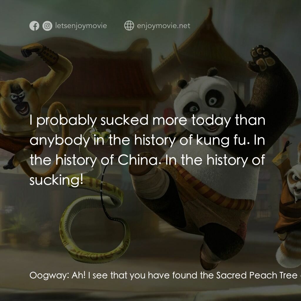 功夫熊貓電影對白：Oogway:  Ah! I see that you have found the Sacred Peach Tree of Heavenly Wisdom! 