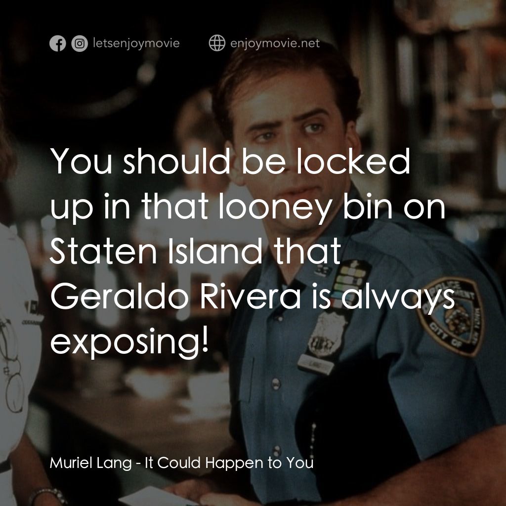 愛在紐約電影對白：Muriel Lang: You should be locked up in that looney bin on Staten Island that Ger