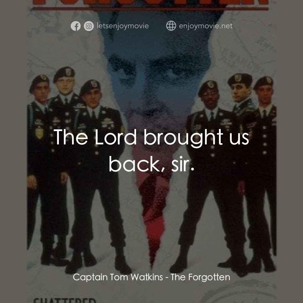 《The Forgotten》經典台詞：Captain Tom Watkins: The Lord brought us back, sir ...