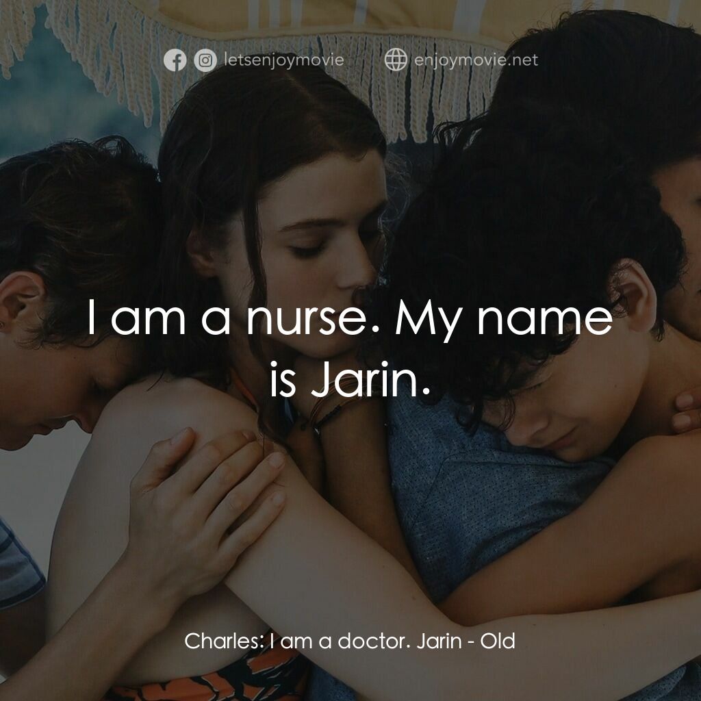 詭老電影對白：Charles:  I am a doctor. Jarin:  I am a nurse. My name is Jarin.