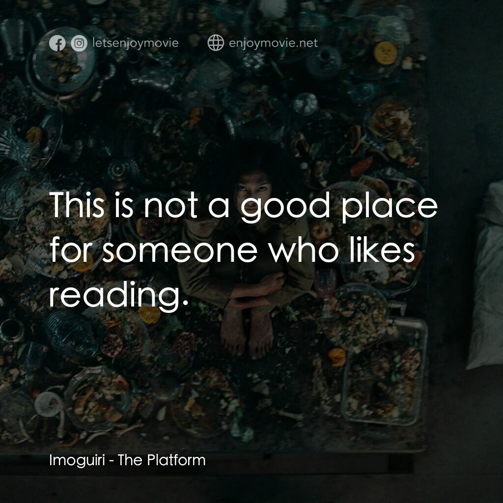 饑餓鬥室電影對白：Imoguiri:  This is not a good place for someone who likes reading.