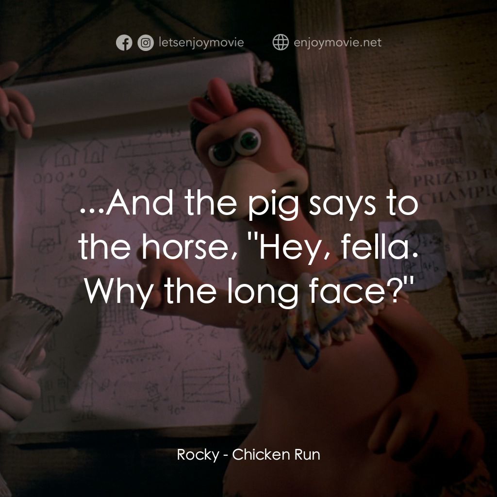 落跑雞!電影對白：Rocky: ...And the pig says to the horse, 
