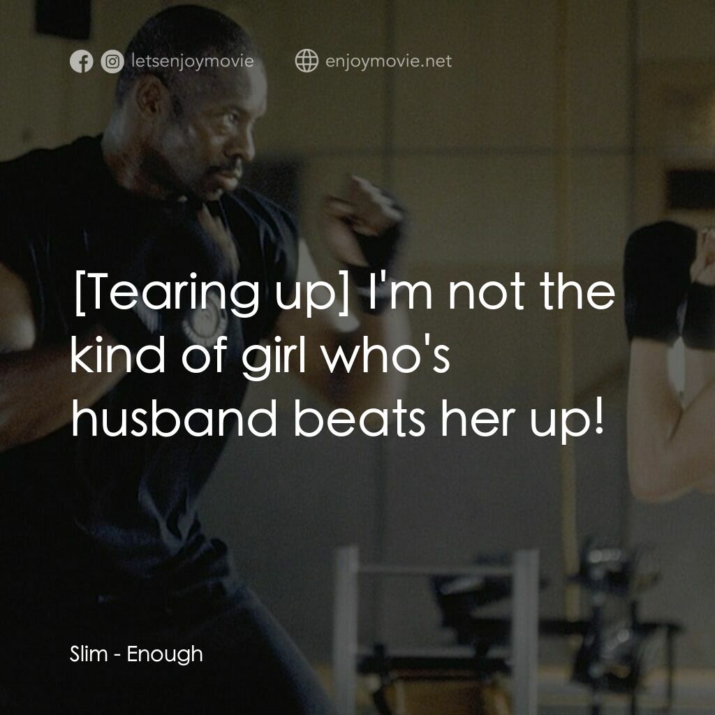 追情殺手電影對白：Slim:  I'm not the kind of girl who's husband beats her up!