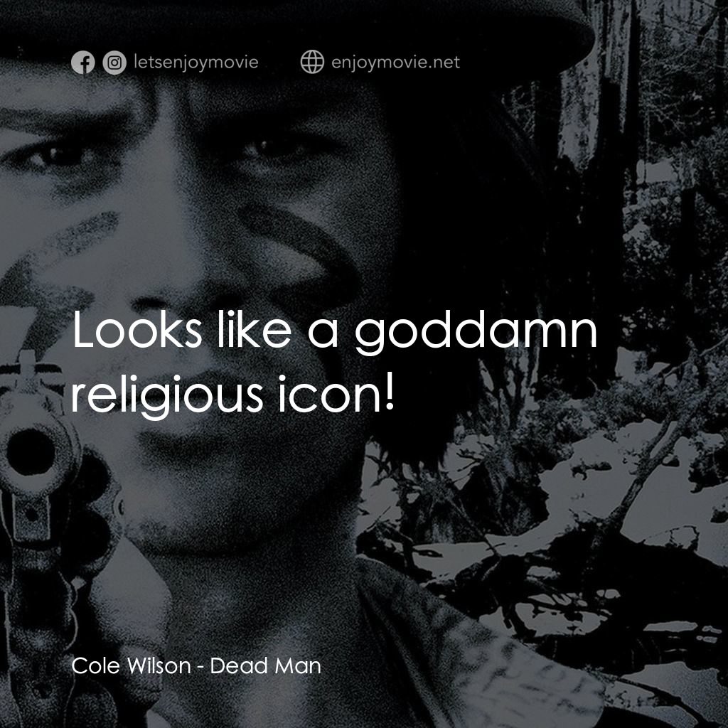 你看見死亡的顏色嗎？電影對白：Cole Wilson: Looks like a goddamn religious icon!