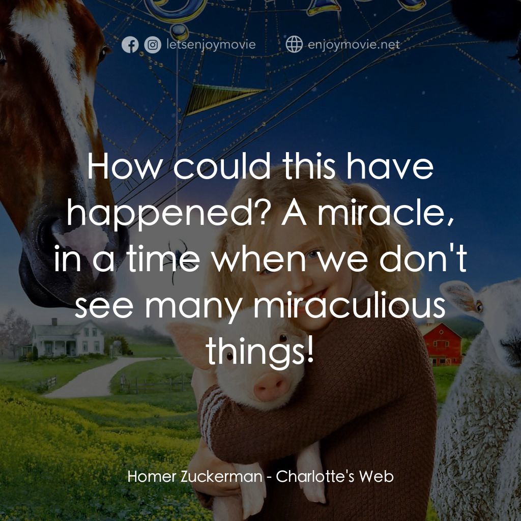 莎樂的神奇網網電影對白：Homer Zuckerman: How could this have happened? A miracle, in a time when we don't