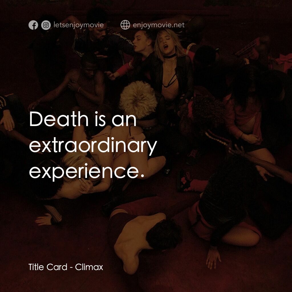 《高潮》經典台詞：Title Card:  Death is an extraordinary experience.