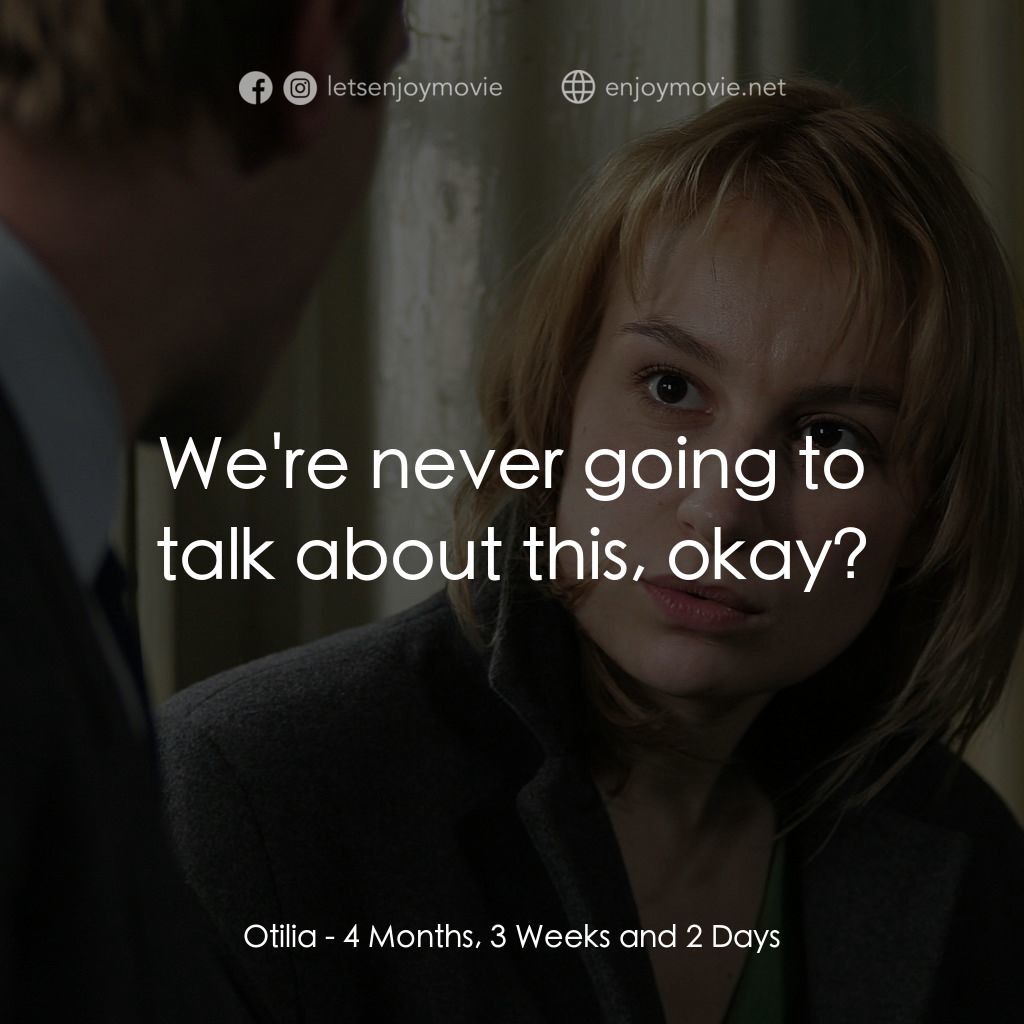 4月3周2日－墮胎日記經典對白：Otilia: We're never going to talk about this, okay?