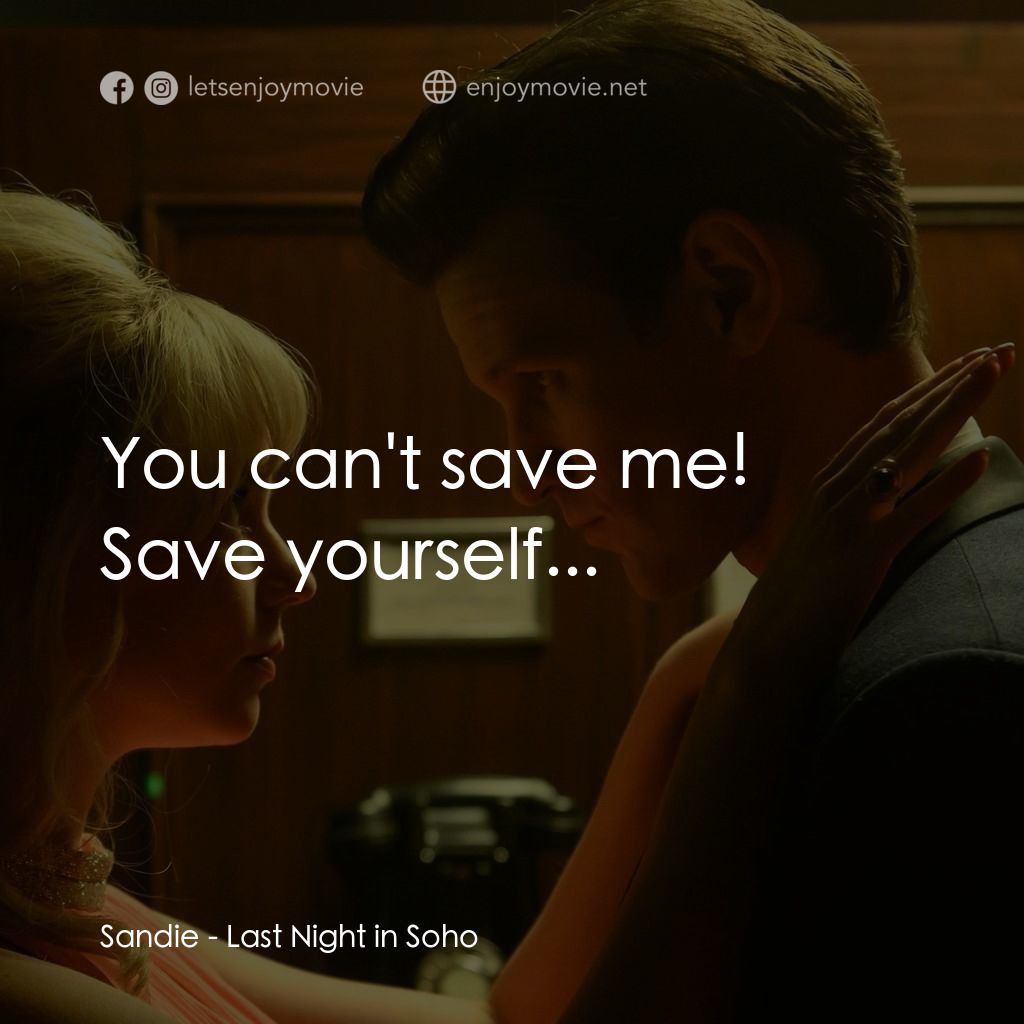 蘇豪的最後一夜電影對白：Sandie: You can't save me! Save yourself...