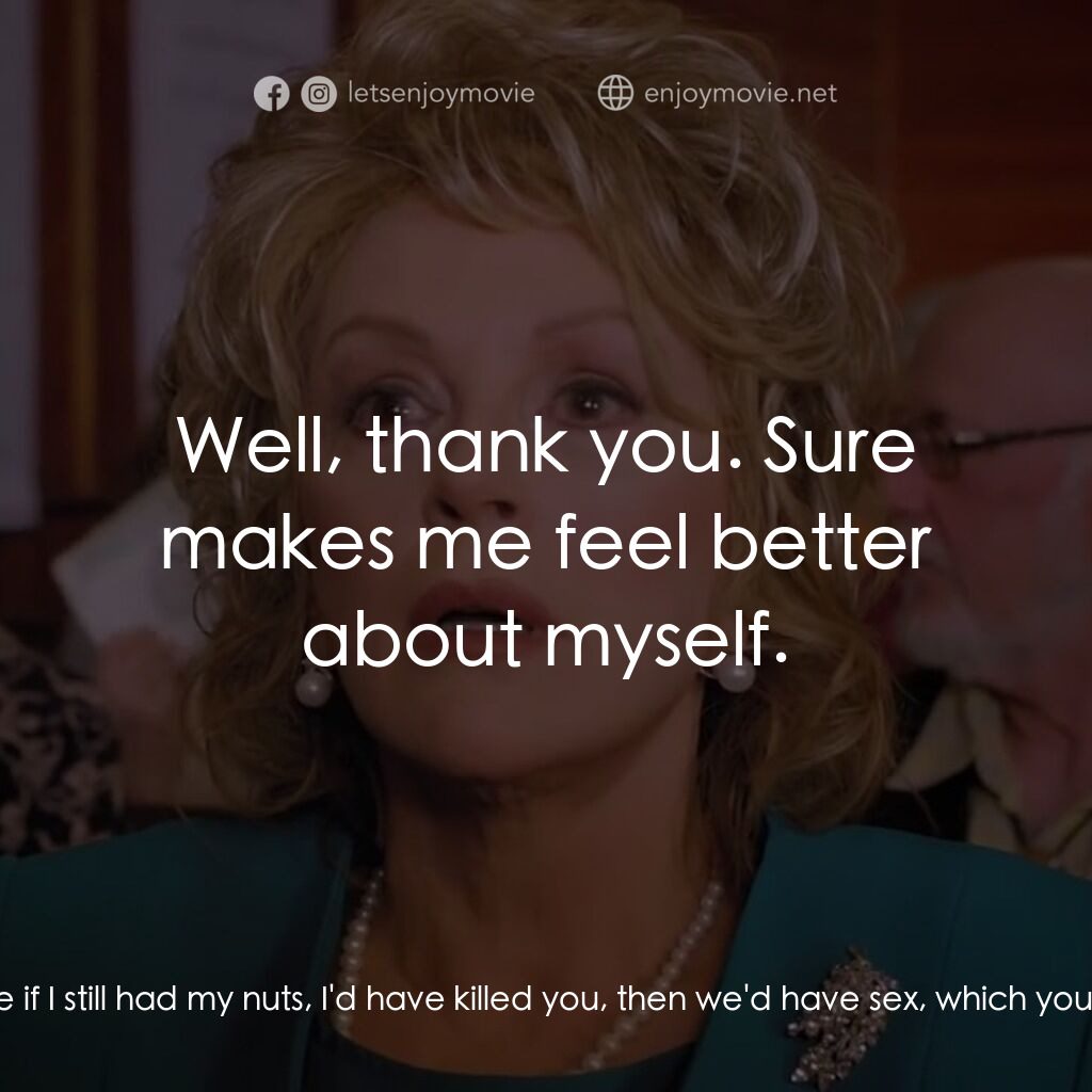 一場糟糕的婚禮電影對白：Billy Joe Dobson:  So... I guess... in a way, losin' my nuts was the best thing t