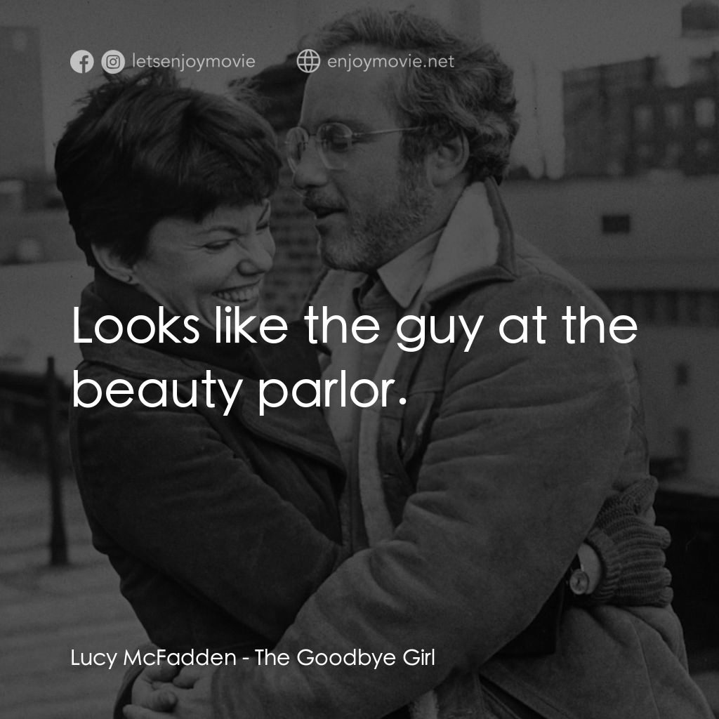 再見女郎電影對白：Lucy McFadden: Looks like the guy at the beauty parlor.