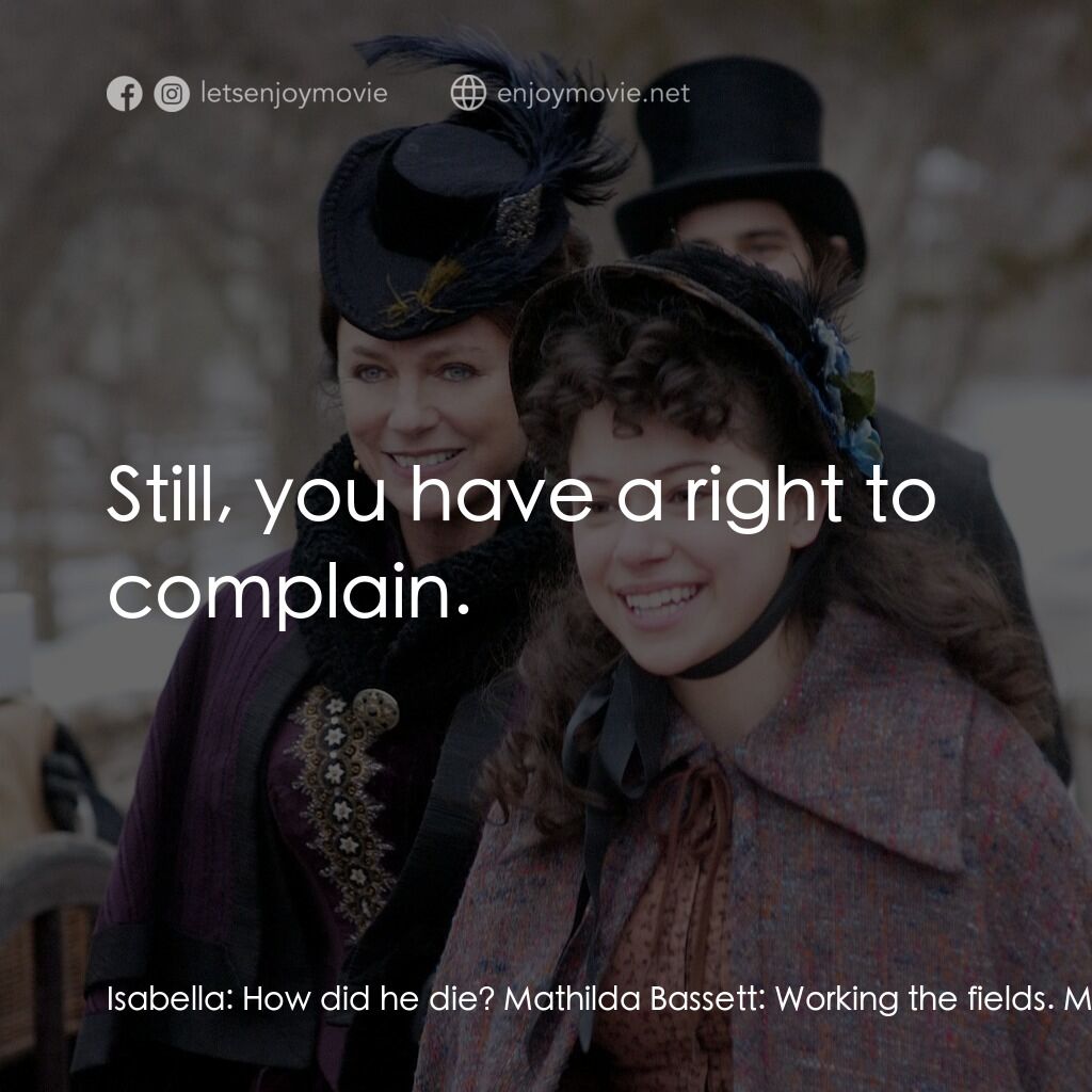 一個老式的感恩節電影對白：Isabella:  How did he die? Mathilda Bassett:  Working the fields. Mr. Yule found 