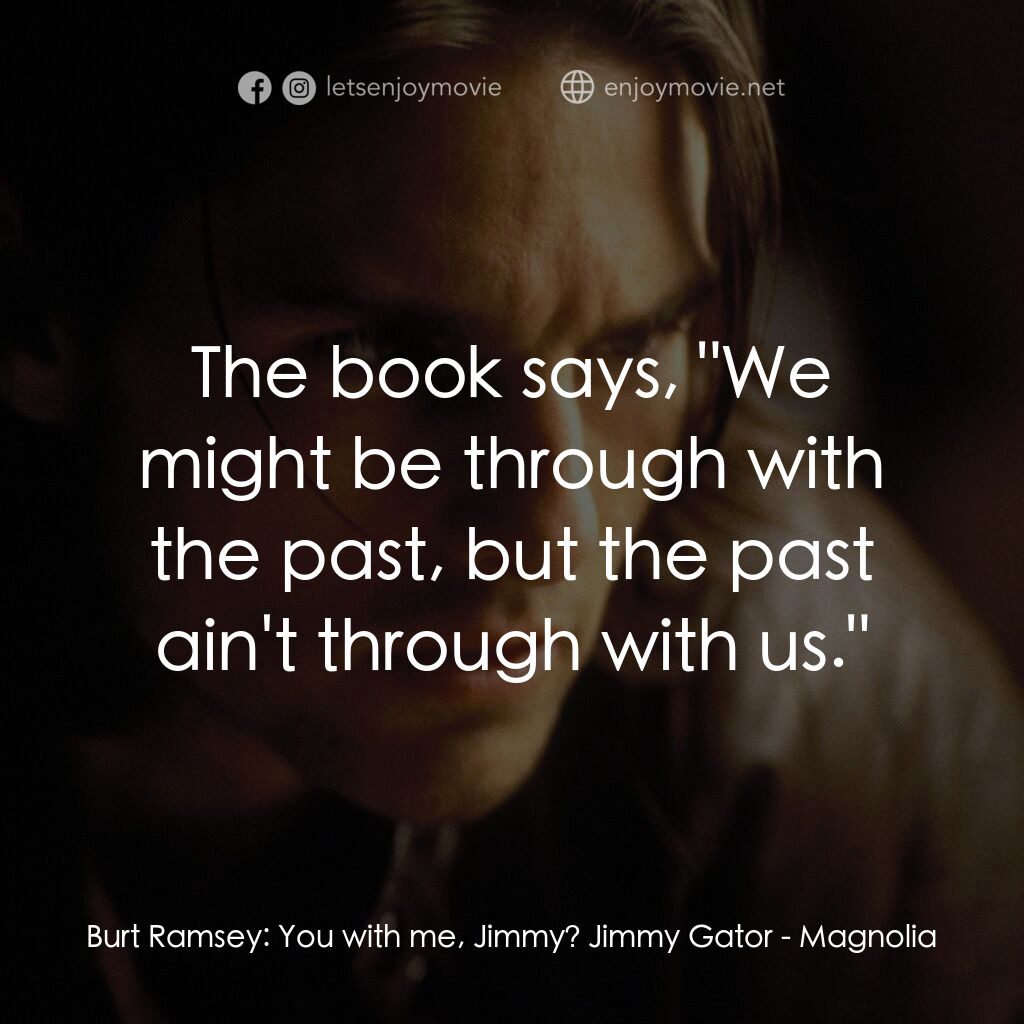《人生交叉剔》經典台詞：Burt Ramsey:  You with me, Jimmy? Jimmy Gator:  Th ...