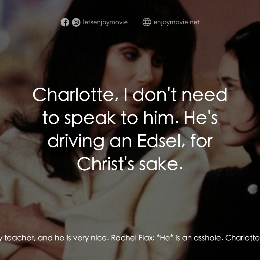 風情媽咪俏女兒電影對白：Rachel Flax:  Who's that? Charlotte Flax:  That's Mr. Crane, my history teacher, 