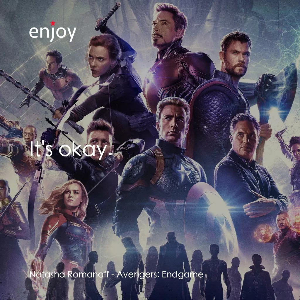復仇者聯盟4 : 終局之戰電影對白：Natasha Romanoff: It's okay.