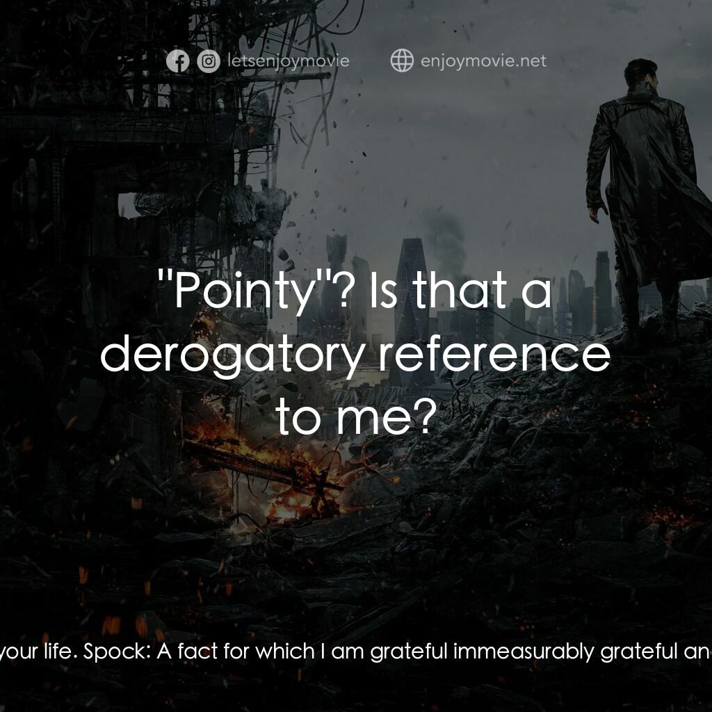 星際爭霸戰：闇黑無界電影對白：James T. Kirk:  You filed a report? Why didn't you tell me? Spock:  I incorrectly