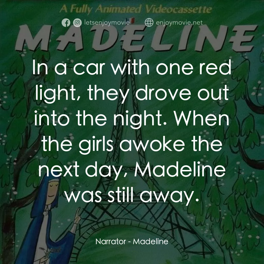 Madeline電影對白：Narrator:  In a car with one red light, they drove out into the night. When the g
