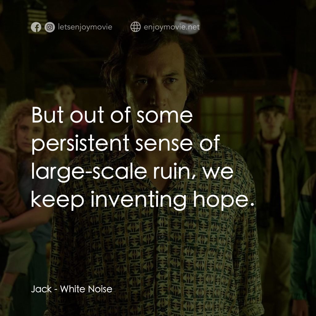 《白噪音》經典台詞：Jack: But out of some persistent sense of large-sc ...