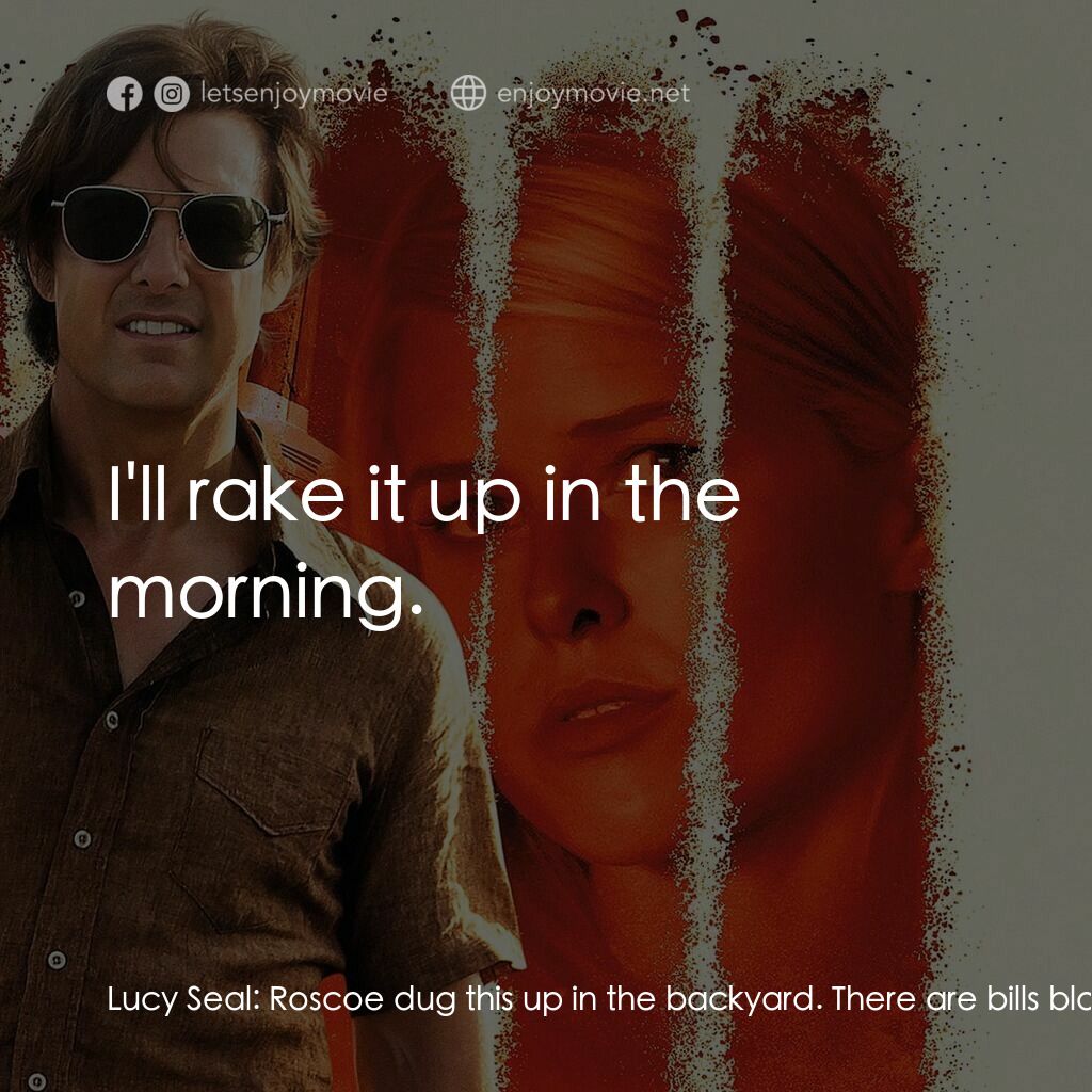 《巴利薛爾：飛常任務》經典台詞：Lucy Seal:  Roscoe dug this up in the backyard. Th ...