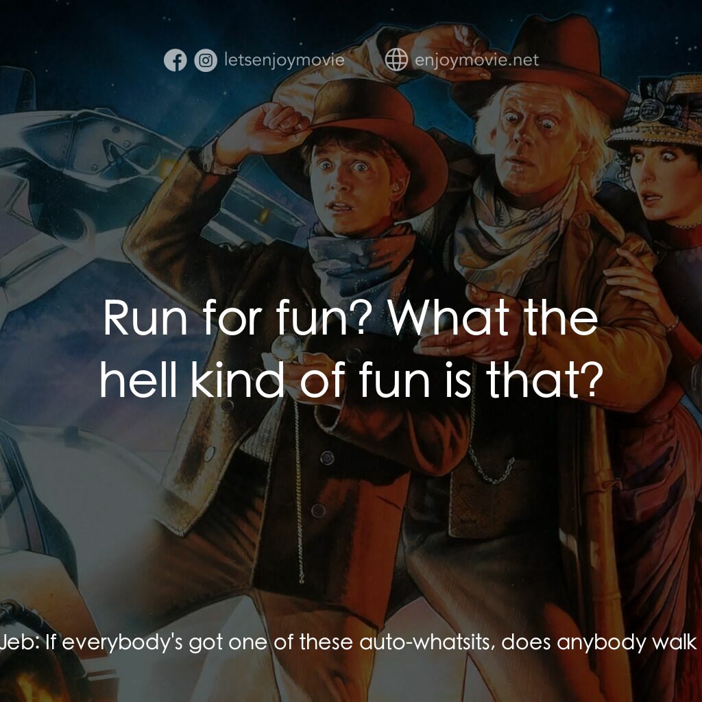 回到未來 3電影對白：Doc:  And in the future, we don't need horses. We have motorized carriages called